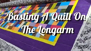Basting A Quilt On The Longarm