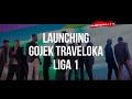 LAUNCHING LIGA 1 GOJEKTRAVELOKALIGA1