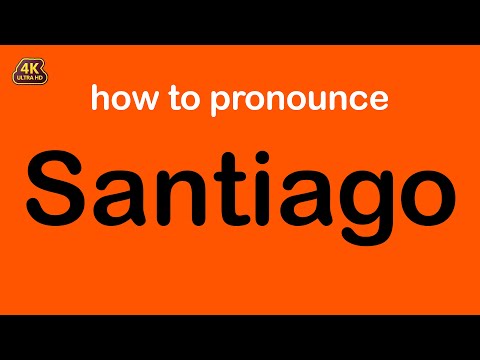 how to pronounce Santiago correctly