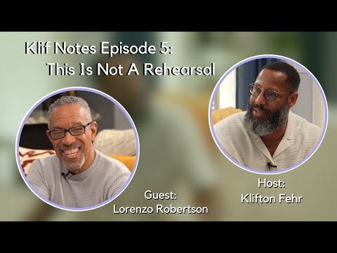 Klif Notes Episode 5:  This Is Not A Rehearsal