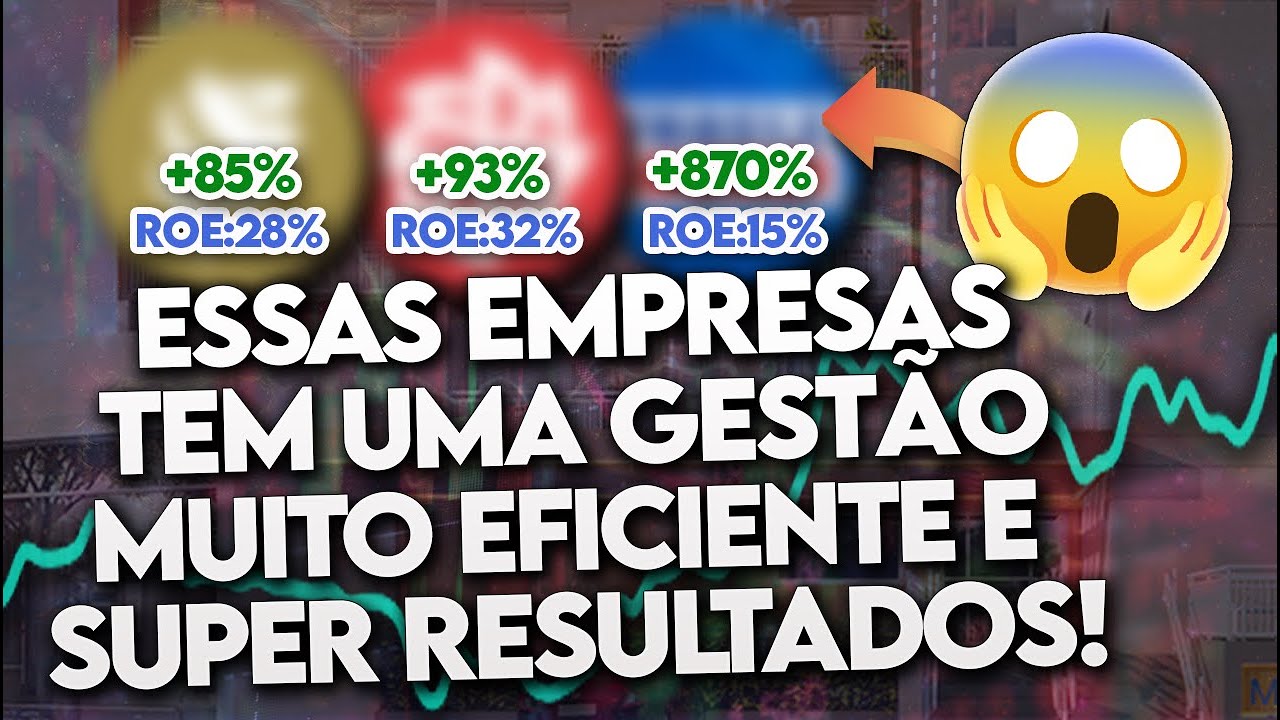 5 EMPRESAS MUITO BEM ADMINISTRADAS da BOLSA! (AÇÕES com SUPER EFICIÊNCIA e RESULTADO) - TOP 5