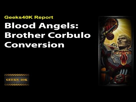 Blood Angels - Brother Corbulo Conversion