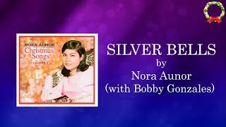 SILVER BELLS - Nora Aunor with Bobby Gonzales (Lyric Video) Christmas