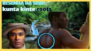 Resumo da serie kunta kinte raizes - resumo da serie kunta kinte raizes