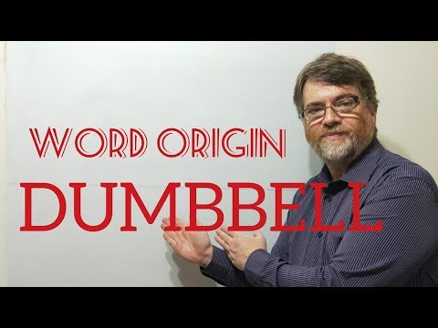 English Tutor Nick P Word Origins (109) Dumbbell