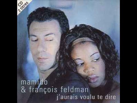François Feldman et Mamido - J'aurais voulu te dire (03.03. 98)