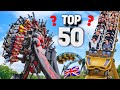 TOP 50 BEST Roller Coasters In The UK