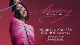 Nghe Nói Anh Sắp Kết Hôn (Solo Ver.)