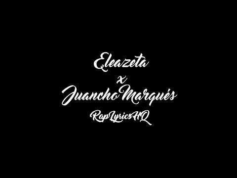 Eleazeta ft. Juancho Marques - Juliet (letra)