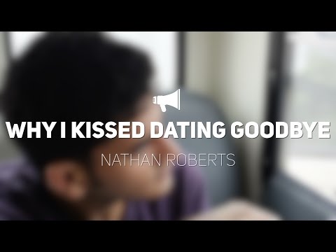 Why I Kissed Dating Goodbye