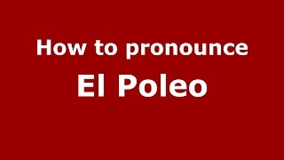 How to pronounce El Poleo
