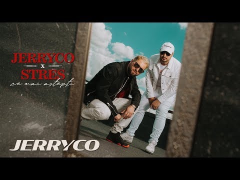 JERRYCO x STRES - Ce Mai Astepti | Audio