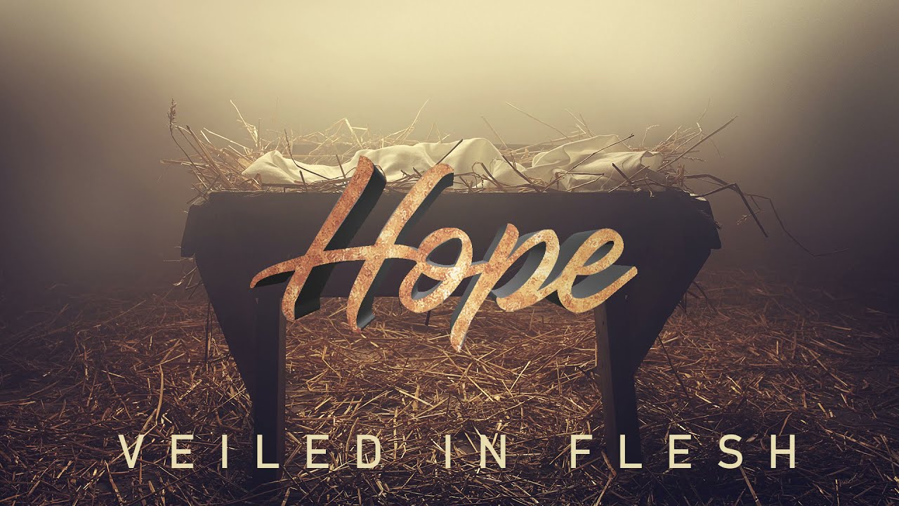 Veiled in Flesh: Unquenchable Hope