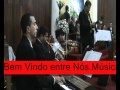 Seja Bem Vindo Entre Nós Musica Para Casamento Evangelico Eyshila Wmv