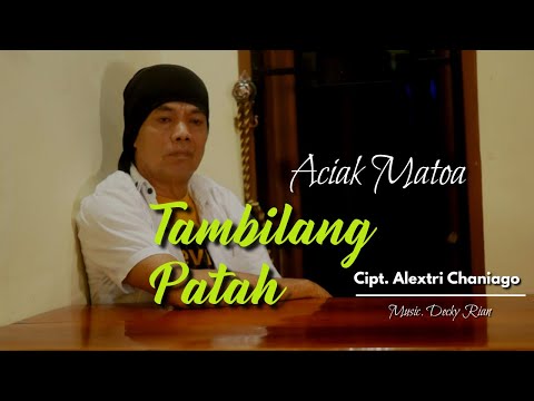 TAMBILANG PATAH Cipt. Alextri Chaniago by ACIAK MATOA || Official Musik Video