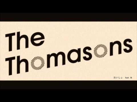 おいしょ　feat IA : The Thomasons