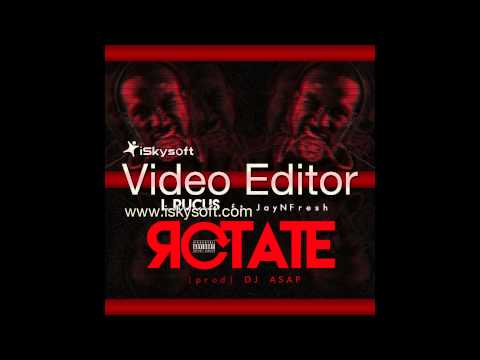 *HOT 2015 BANGER* L.Rucus- Rotate ft. JayNFresh [ Prod. DJ ASAP]