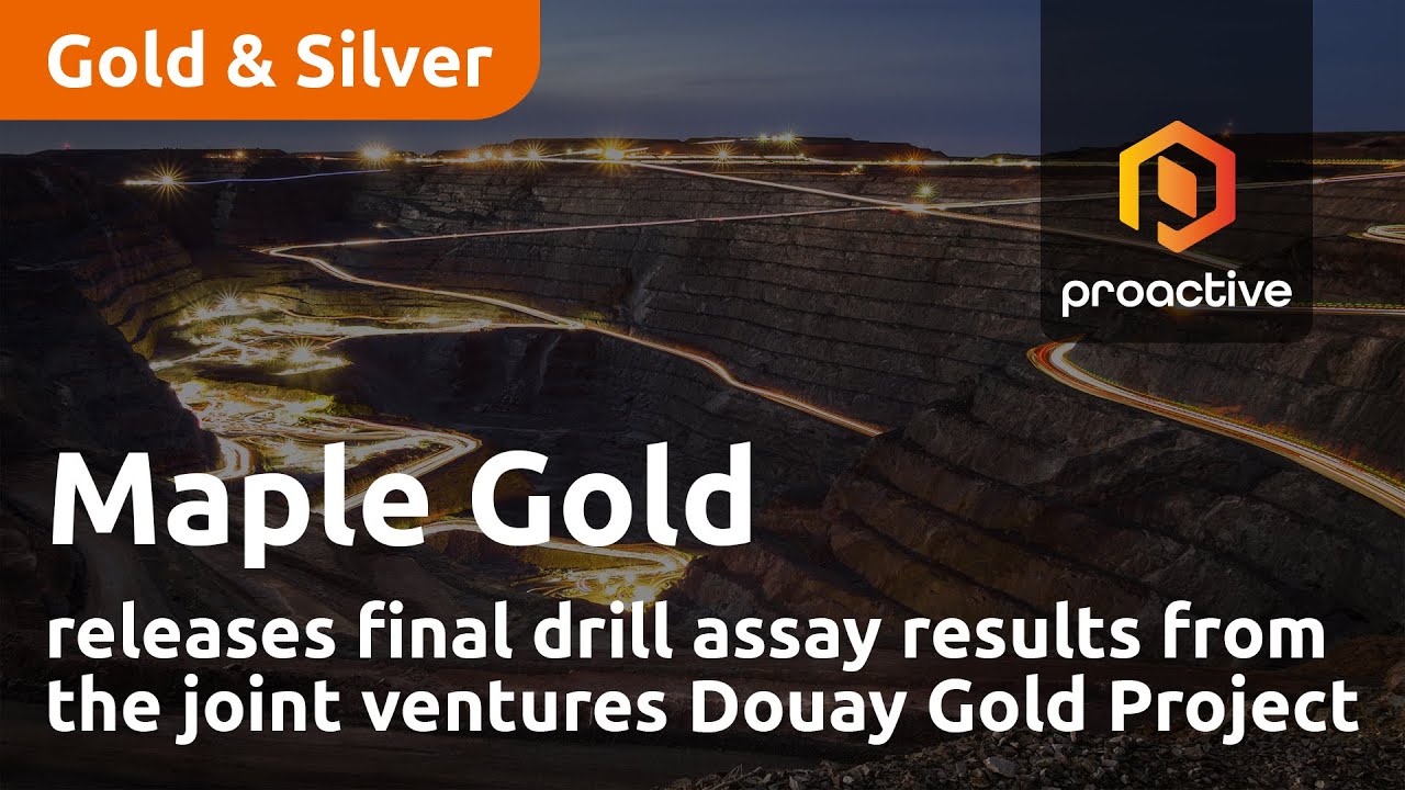 Maple Gold releases final drill assay results from the joint ventures Douay Gold Project