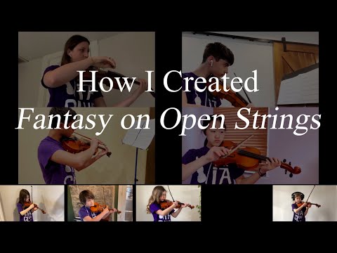 How I Created "Fantasy on Open Strings"