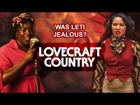 Lovecraft Country: Was Leti Jealous?