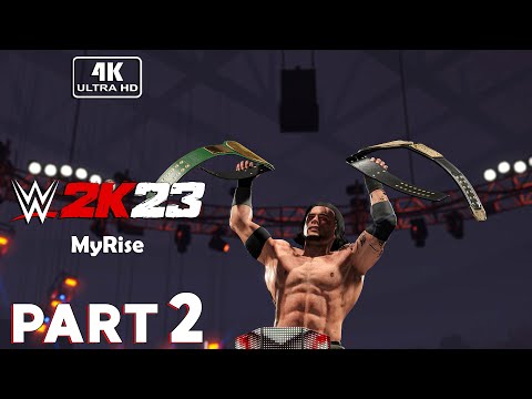 WWE 2K23 MyRise Gameplay Walkthrough Part 2 FULL GAME [4K 60FPS PC] - No Commentary