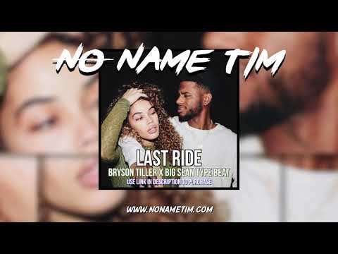 Last Ride | Bryson Tiller x Big Sean Type Beat 2019 (Prod by No Name Tim)