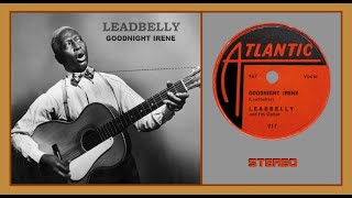 Leadbelly - Goodnight Irene   1933  (STEREO)