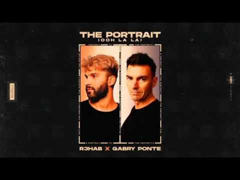R3HAB x Gabry Ponte - The Portrait (Ooh La La)