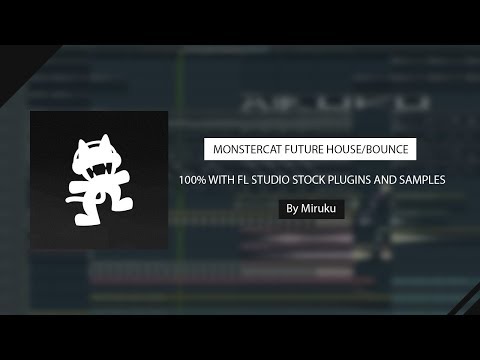How to make MONSTERCAT Future House/Bounce Banger (Fl Studio Stock Plugins and Samples) | by Miruku