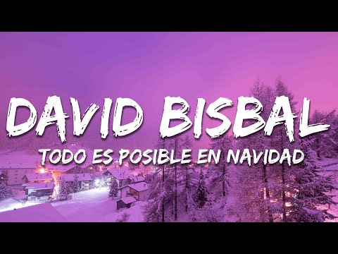 David Bisbal - Todo Es Posible En Navidad (Letra/Lyrics)