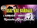 Karaoke Armada - Asal Kau Bahagia (Versi Dangdut Koplo)
