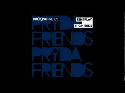 Fehrplay - Nightride (Original Mix) [Pryda Friends]
