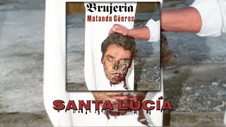 Brujeria - Santa Lucía (Lyrics) (HD)