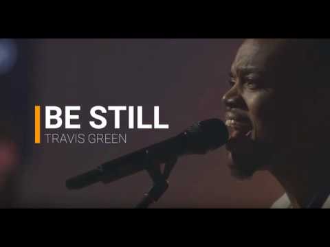 Be Still - Travis Greene lyrics