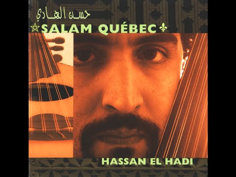Hassan El Hadi حسن الهادي - Salam Québec (2003) [FULL ALBUM]