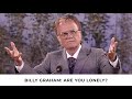Loneliness | Billy Graham Classic Sermon
