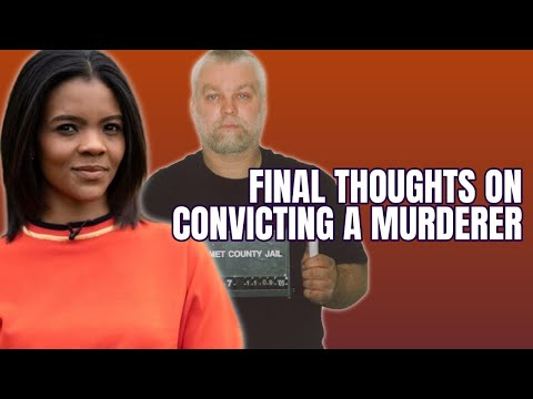Convicting A Murderer - Final Thoughts  (Making A Murderer, Candace Owens, Steven Avery, Daily Wire)