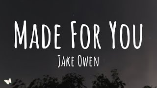 Jake Owen - Made For You (Lyrics)