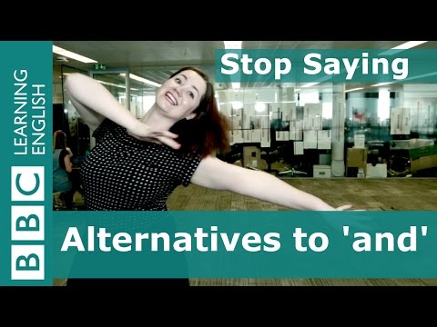 Alternatives to 'and' - Stop Saying