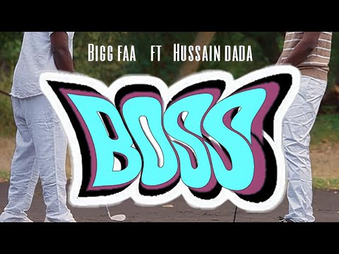 Bigg Faa - Boss ft Hussain Dada | Official Music Video