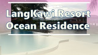 Langkawi hotel resort  ocean residence, 랑카위 숙소 호텔 리조트 오션 레지던스.ランカウイホテルリゾート.兰卡威兰卡