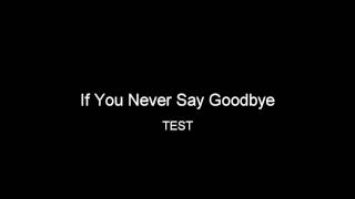 Burt Bacharach / Dionne Warwick ~ If You Never Say Goodbye (TEST)