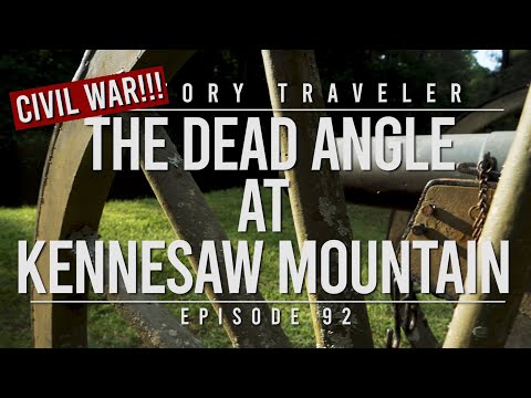 The Dead Angle at Kennesaw Mountain (Civil War)| History Traveler Episode 92