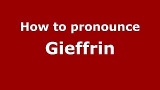 How to pronounce Gieffrin