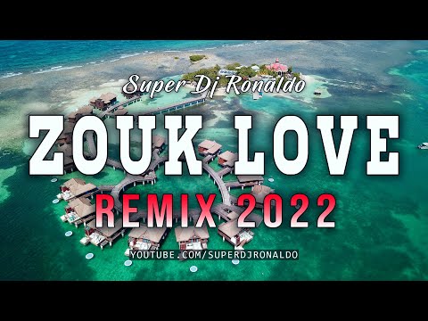 Zouk Love Remix 2022 - Super Dj Ronaldo #2