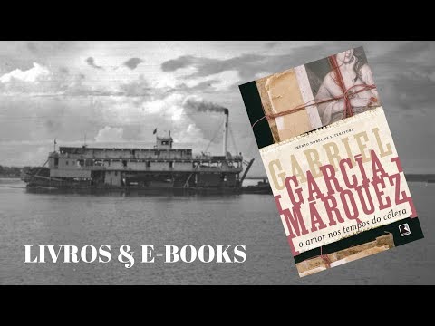 O AMOR NOS TEMPOS DO CÓLERA - Gabriel Garcia Marquez