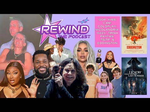 OOP, KISS CAM: COLDPLAY, NICOLANDRIA, OZZY, TRISH PAYTAS, TSITP, & EDDINGTON | REWIND: The Podcast