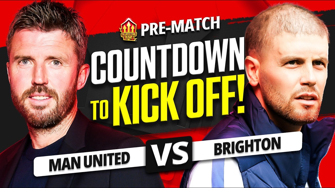 MAN UNITED vs BRIGHTON! Countdown To Kickoff
