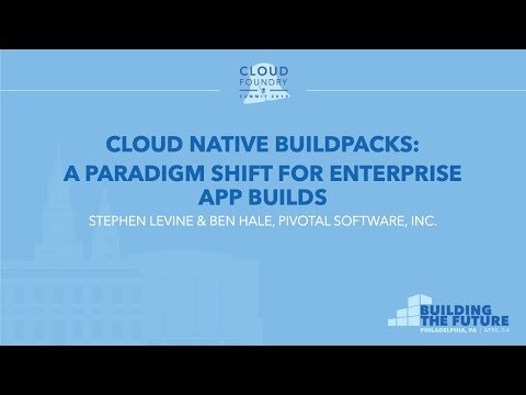 Cloud Native Buildpacks: A Paradigm Shift for Enterprise App Builds - Stephen Levine & Ben Hale, Piv