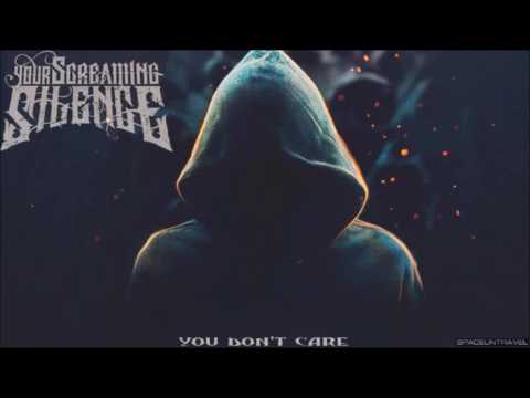 Your Screaming Silence  - You Don't Care